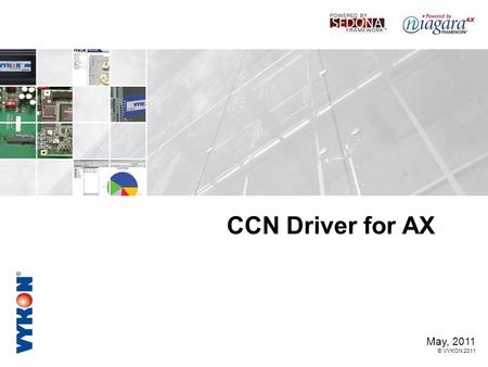 CCN Driver for AX May, 2011 © VYKON 2011.
