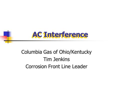 Columbia Gas of Ohio/Kentucky Tim Jenkins Corrosion Front Line Leader