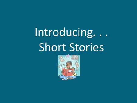 Introducing. . . Short Stories