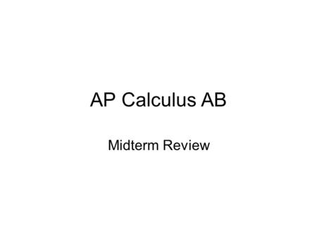 AP Calculus AB Midterm Review.