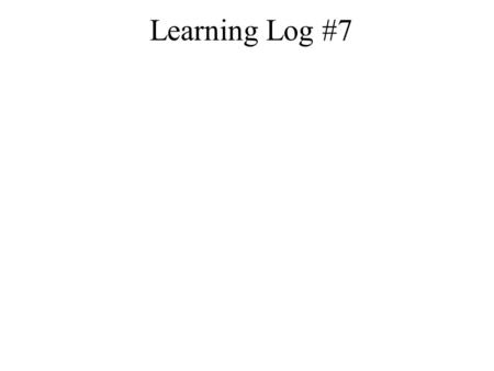 Learning Log #7. 2.2 The Limit of a Function Uses of the word Limit in everyday life (speed) Roughly speaking, the Limit is the y-value that the function.