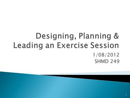 1/08/2012 SHMD 249 1. To ensure participants are happy with their progress and will keep training, it is important that the trainer is able to design.