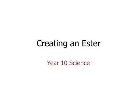 Creating an Ester Year 10 Science.