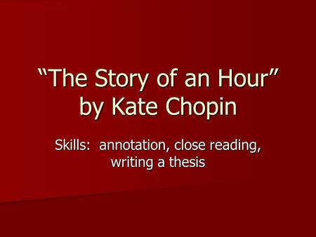 “The Story of an Hour” by Kate Chopin