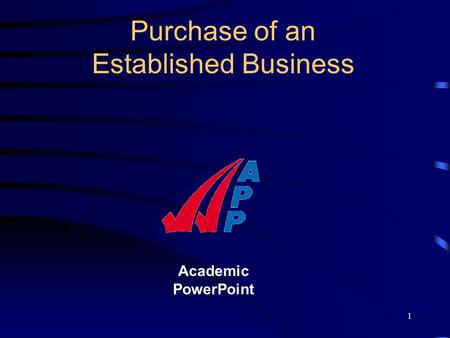1 Academic PowerPoint Purchase of an Established Business.