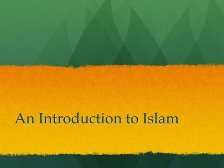 An Introduction to Islam