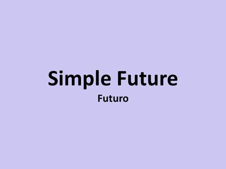Simple Future Futuro.