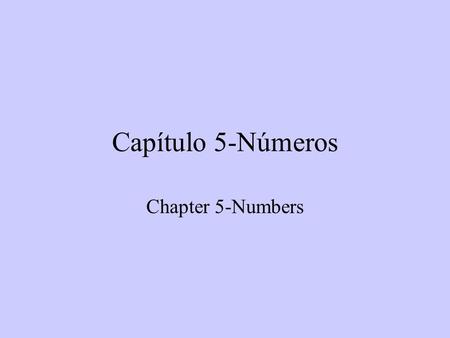 Capítulo 5-Números Chapter 5-Numbers cero zero uno one.