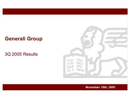 Generali Group 3Q 2005 Results November 10th, 2005.