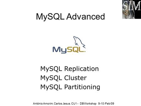 MySQL Advanced MySQL Replication MySQL Cluster MySQL Partitioning
