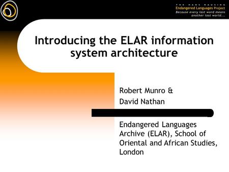 Introducing the ELAR information system architecture