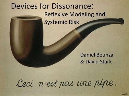 Devices for Dissonance:
