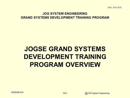 JOGSE GRAND SYSTEMS DEVELOPMENT TRAINING PROGRAM OVERVIEW