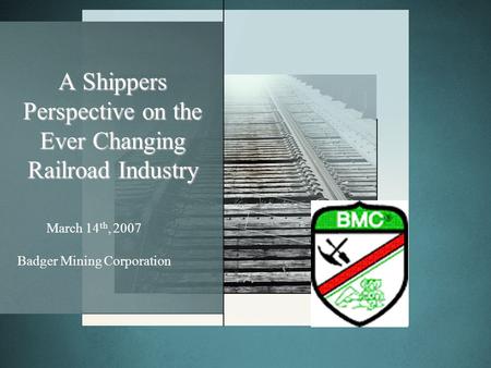 A Shippers Perspective on the Ever Changing Railroad Industry