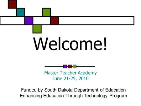 Master Teacher Academy June 21-25, 2010