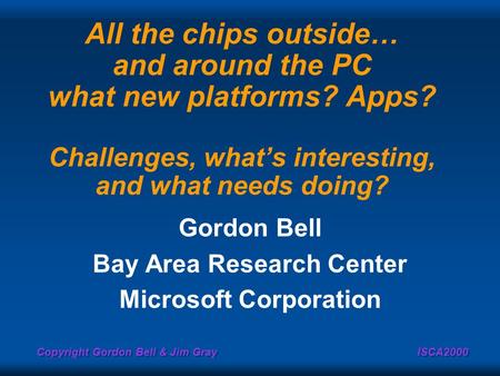 Gordon Bell Bay Area Research Center Microsoft Corporation