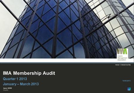 IMA Membership Audit Quarter 1 2013 January – March 2013 14/06/2013.