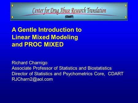 A Gentle Introduction to Linear Mixed Modeling and PROC MIXED