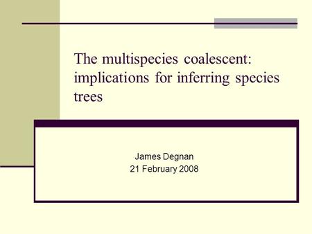 The multispecies coalescent: implications for inferring species trees