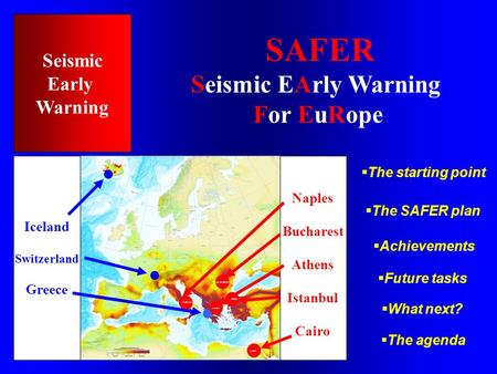 SAFER Seismic EArly Warning For EuRope Seismic Early Warning