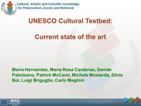 1 Mario Hernandez, Maria Rosa Cardenas, Davide Palmisano, Patrick McCann, Michele Mostarda, Silvia Boi, Luigi Briguglio, Carlo Meghini UNESCO Cultural.