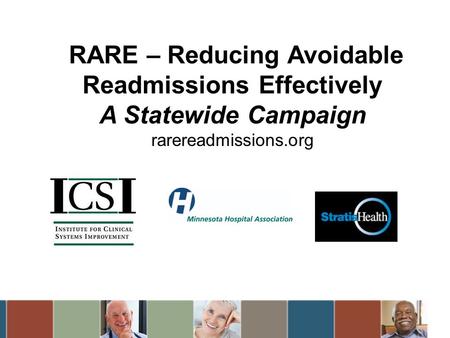 RARE – Reducing Avoidable Readmissions Effectively A Statewide Campaign rarereadmissions.org.