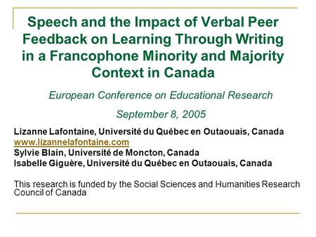 Speech and the Impact of Verbal Peer Feedback on Learning Through Writing in a Francophone Minority and Majority Context in Canada Lizanne Lafontaine,