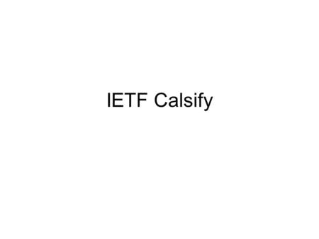 IETF Calsify.