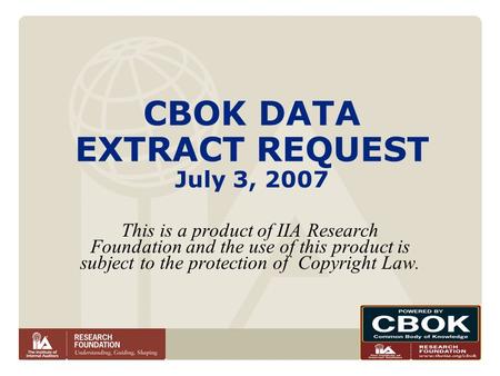 CBOK DATA EXTRACT REQUEST July 3, 2007