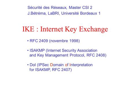 IKE : Internet Key Exchange