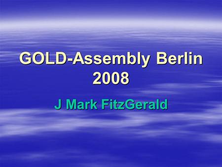 GOLD-Assembly Berlin 2008 J Mark FitzGerald.