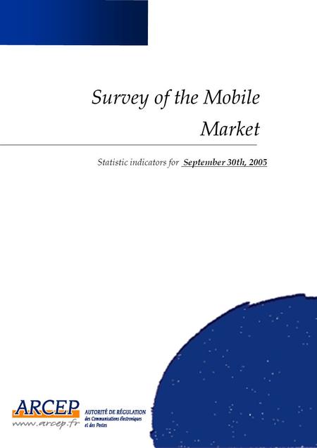 Survey of the Mobile Market Statistic indicators for September 30th, 2005.