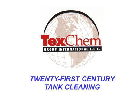 TWENTY-FIRST CENTURY TANK CLEANING.