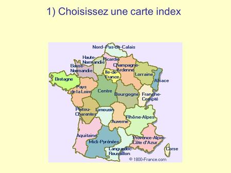 1) Choisissez une carte index. You have been chosen to be the Minister of Tourism for the region of France on the index card that you have chosen. Your.
