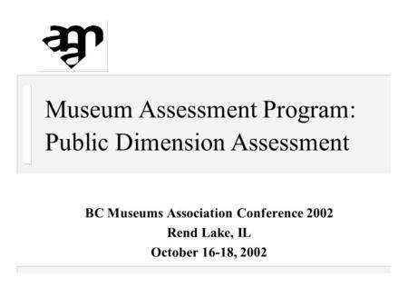 Museum Assessment Program: Public Dimension Assessment