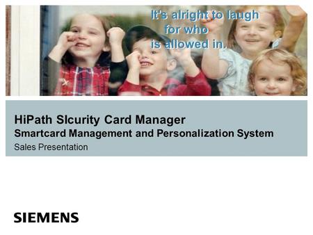 HiPath SIcurity Card Manager Smartcard Management and Personalization System Sales Presentation.