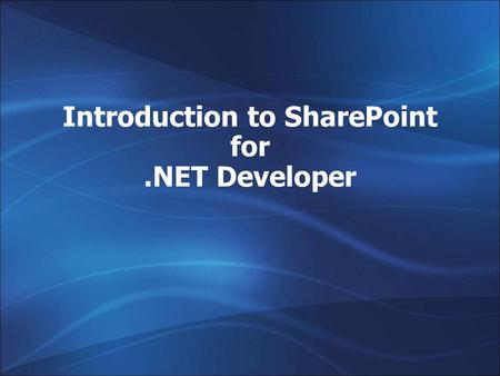 Introduction to SharePoint for .NET Developer