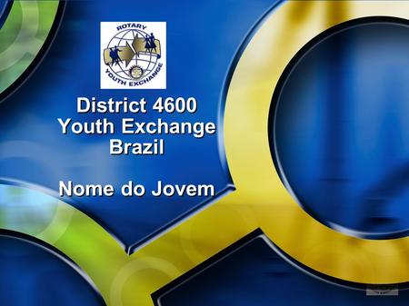 District 4600 Youth Exchange Brazil Nome do Jovem