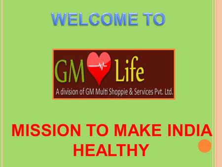 MISSION TO MAKE INDIA HEALTHY
