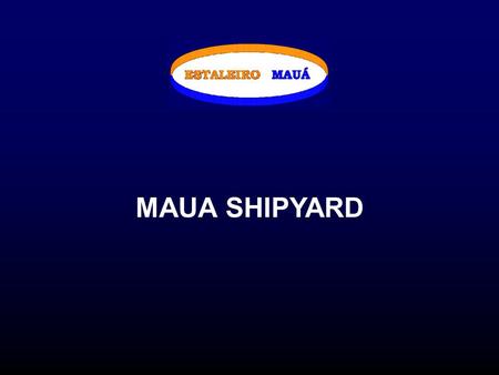 MAUA SHIPYARD.