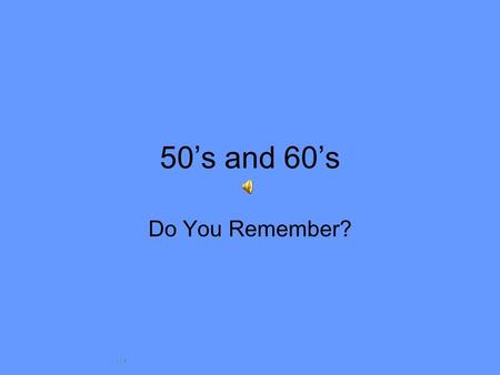 50’s and 60’s Do You Remember?.