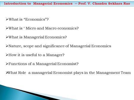 Introduction to Managerial Economics -- Prof. V. Chandra Sekhara Rao