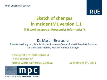 Sketch of changes in mzIdentML version 1.1 (PSI working group Proteomics Informatics) excerpt of presentation held in PSI session of HUPO World Congress,