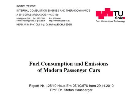 Report Nr. I-25/10 Haus-Em 07/10/676 from 29.11.2010 Prof. Dr. Stefan Hausberger.