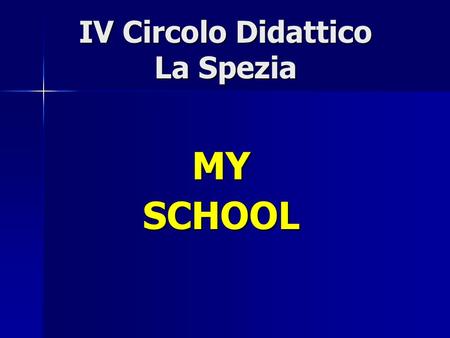 IV Circolo Didattico La Spezia MYSCHOOL. COSTITUZIONE DEL CIRCOLO IV CIRCOLO DIDATTICO A. MANZONI A. MAGGIANI A. REVERE N. OLIVIERI.