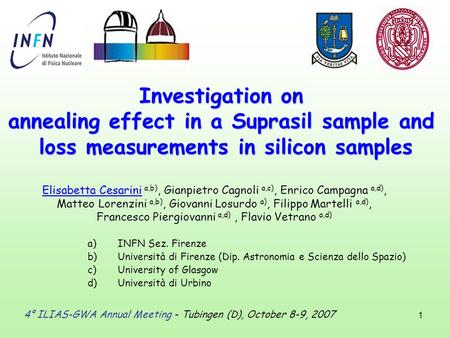 1 Investigation on annealing effect in a Suprasil sample and loss measurements in silicon samples 4° ILIAS-GWA Annual Meeting - Tubingen (D), October 8-9,