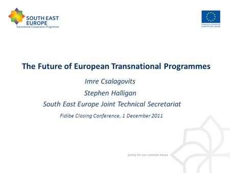Imre Csalagovits The Future of European Transnational Programmes