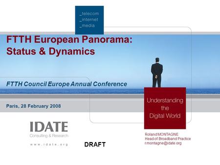 FTTH European Panorama: Status & Dynamics