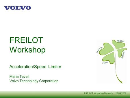 Acceleration/Speed Limiter Maria Tevell Volvo Technology Corporation