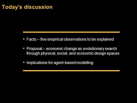 Today’s discussion Facts – five empirical observations to be explained